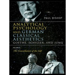 Analytical Psychology and German Classical Aesthetics: Goethe, Schiller, and Jung Volume 2