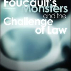 Foucault's Monsters and the Challenge of Law Foucault's Monsters and the Challenge of Law