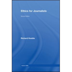 Ethics for Journalists Ethics for Journalists