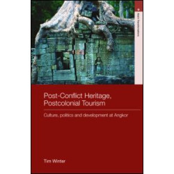 Post-Conflict Heritage, Postcolonial Tourism Post-Conflict Heritage, Postcolonial Tourism