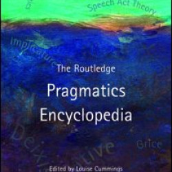 The Routledge Pragmatics Encyclopedia The Routledge Pragmatics Encyclopedia