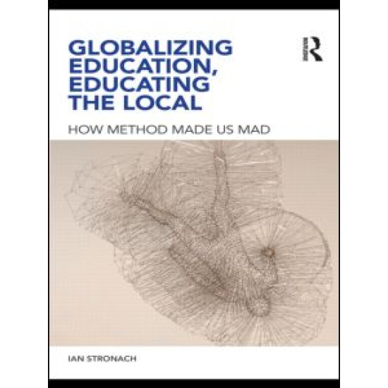 Globalizing Education, Educating the Local