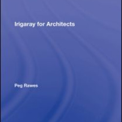 Irigaray for Architects Irigaray for Architects