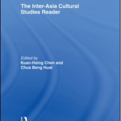 The Inter-Asia Cultural Studies Reader The Inter-Asia Cultural Studies Reader