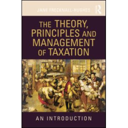 The Theory, Principles and Management of Taxation