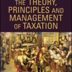 The Theory, Principles and Management of Taxation The Theory, Principles and Management of Taxation