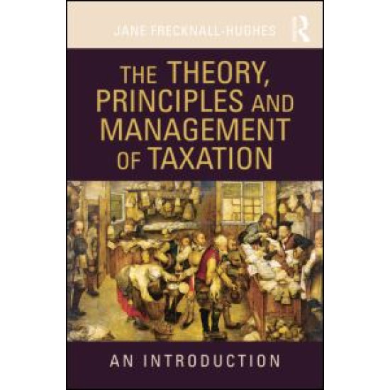 The Theory, Principles and Management of Taxation