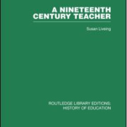 A Nineteenth Century Teacher A Nineteenth Century Teacher