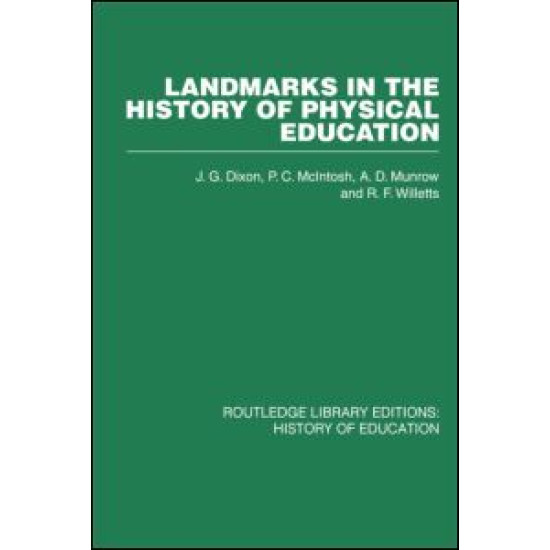 Landmarks in the History of Physical Education Landmarks in the History of Physical Education