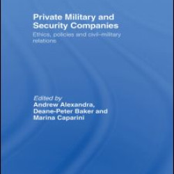 Private Military and Security Companies Private Military and Security Companies