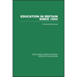 Education in Britain Since 1944 Education in Britain Since 1944