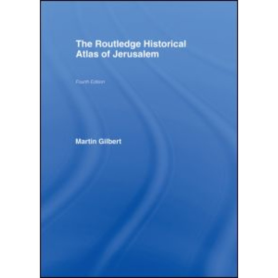 The Routledge Historical Atlas of Jerusalem