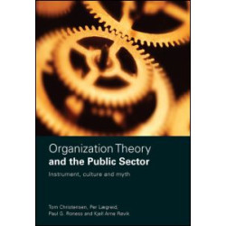 Organization Theory and the Public Sector Organization Theory and the Public Sector