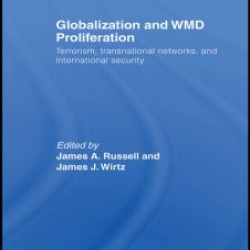 Globalization and WMD Proliferation Globalization and WMD Proliferation