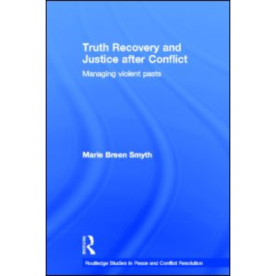 Truth Recovery and Justice after Conflict