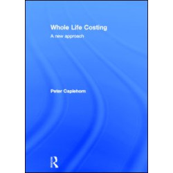 Whole Life Costing Whole Life Costing