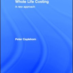 Whole Life Costing Whole Life Costing