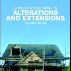 Spon's Practical Guide to Alterations & Extensions Spon's Practical Guide to Alterations & Extensions