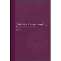 The Political Future of Hong Kong The Political Future of Hong Kong
