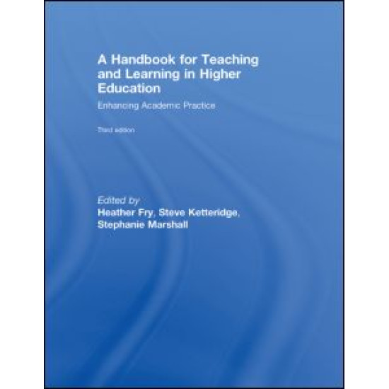 A Handbook for Teaching and Learning in Higher Education A Handbook for Teaching and Learning in Higher Education