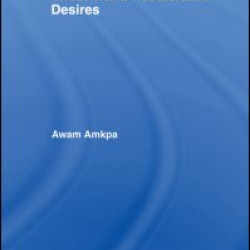 Theatre and Postcolonial Desires