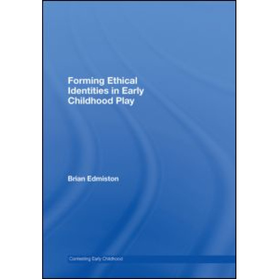 Forming Ethical Identities in Early Childhood Play