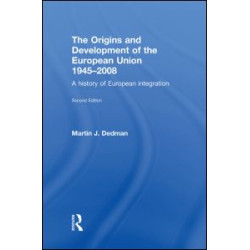 The Origins & Development of the European Union 1945-2008 The Origins & Development of the European Union 1945-2008