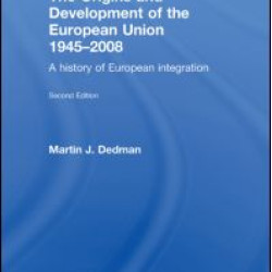 The Origins & Development of the European Union 1945-2008 The Origins & Development of the European Union 1945-2008