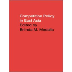 Competition Policy in East Asia Competition Policy in East Asia
