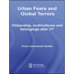 Urban Fears and Global Terrors