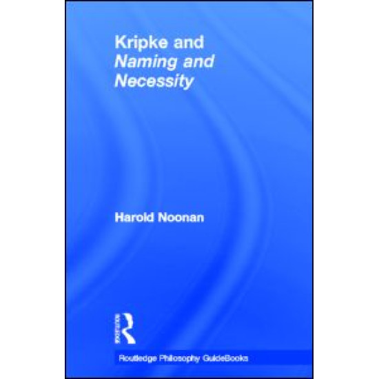 Routledge Philosophy GuideBook to Kripke and Naming and Necessity