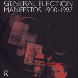 Volume Two. Labour Party General Election Manifestos 1900-1997 Volume Two. Labour Party General Election Manifestos 1900-1997