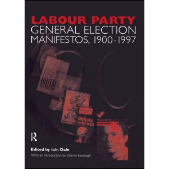 Volume Two. Labour Party General Election Manifestos 1900-1997