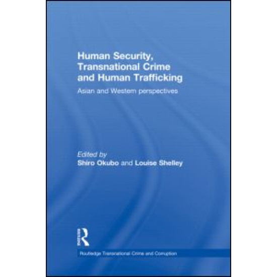 Human Security, Transnational Crime and Human Trafficking Human Security, Transnational Crime and Human Trafficking