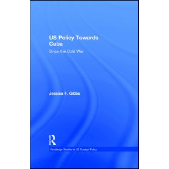 US Policy Towards Cuba US Policy Towards Cuba