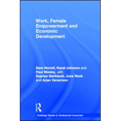 Work, Female Empowerment and Economic Development Work, Female Empowerment and Economic Development