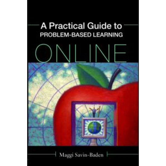 A Practical Guide to Problem-Based Learning Online A Practical Guide to Problem-Based Learning Online