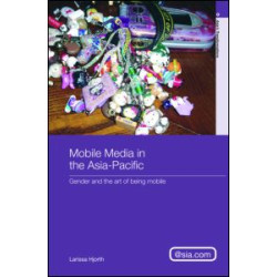 Mobile Media in the Asia-Pacific Mobile Media in the Asia-Pacific