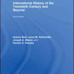 International History of the Twentieth Century and Beyond International History of the Twentieth Century and Beyond