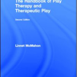 The Handbook of Play Therapy and Therapeutic Play