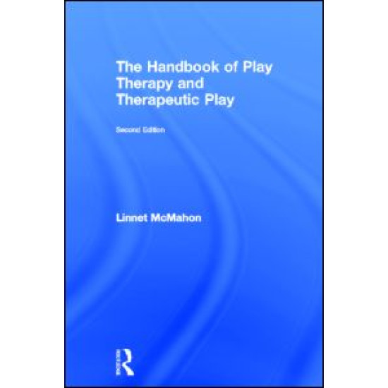The Handbook of Play Therapy and Therapeutic Play