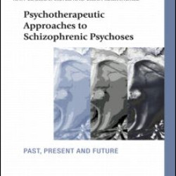 Psychotherapeutic Approaches to Schizophrenic Psychoses Psychotherapeutic Approaches to Schizophrenic Psychoses