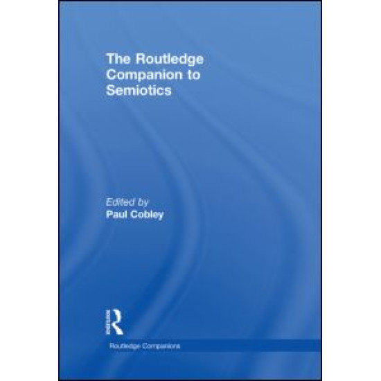 The Routledge Companion to Semiotics The Routledge Companion to Semiotics