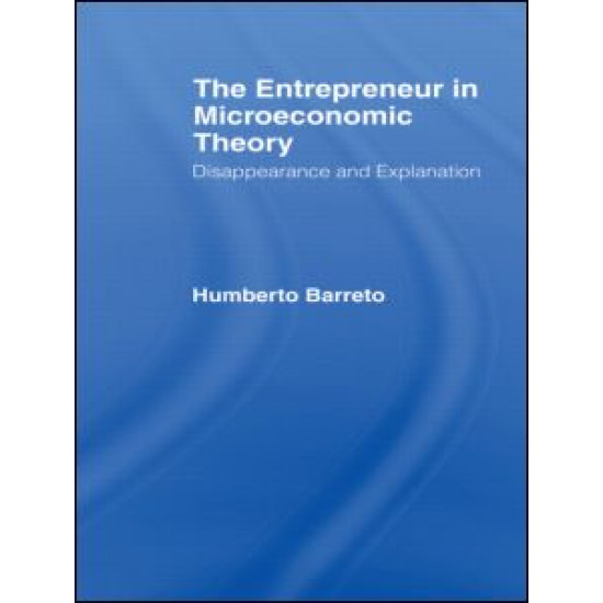 The Entrepreneur in Microeconomic Theory