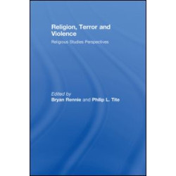 Religion, Terror and Violence Religion, Terror and Violence