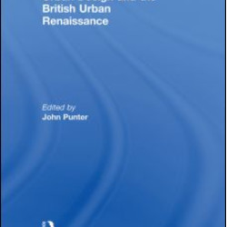 Urban Design and the British Urban Renaissance Urban Design and the British Urban Renaissance
