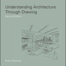 Understanding Architecture Through Drawing Understanding Architecture Through Drawing