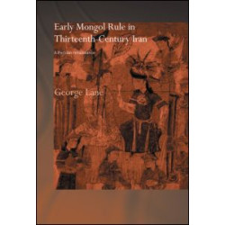 Early Mongol Rule in Thirteenth-Century Iran