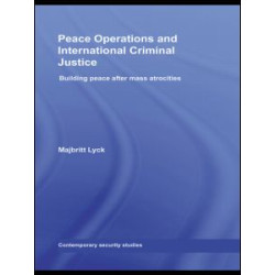 Peace Operations and International Criminal Justice Peace Operations and International Criminal Justice