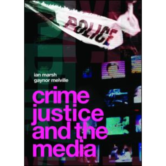 Crime, Justice and the Media Crime, Justice and the Media